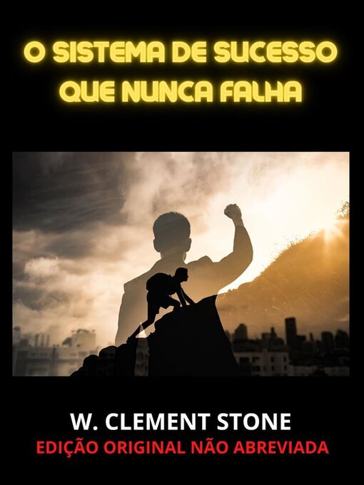 Title details for O Sistema de Sucesso que nunca falha (Traduzido) by W. Clement Stone - Available